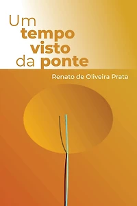 Um tempo visto da ponte