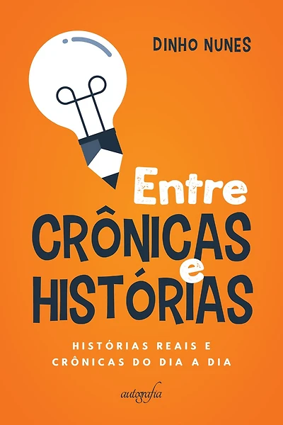 Entre crônicas e histórias: histórias reais e crônicas do dia a dia