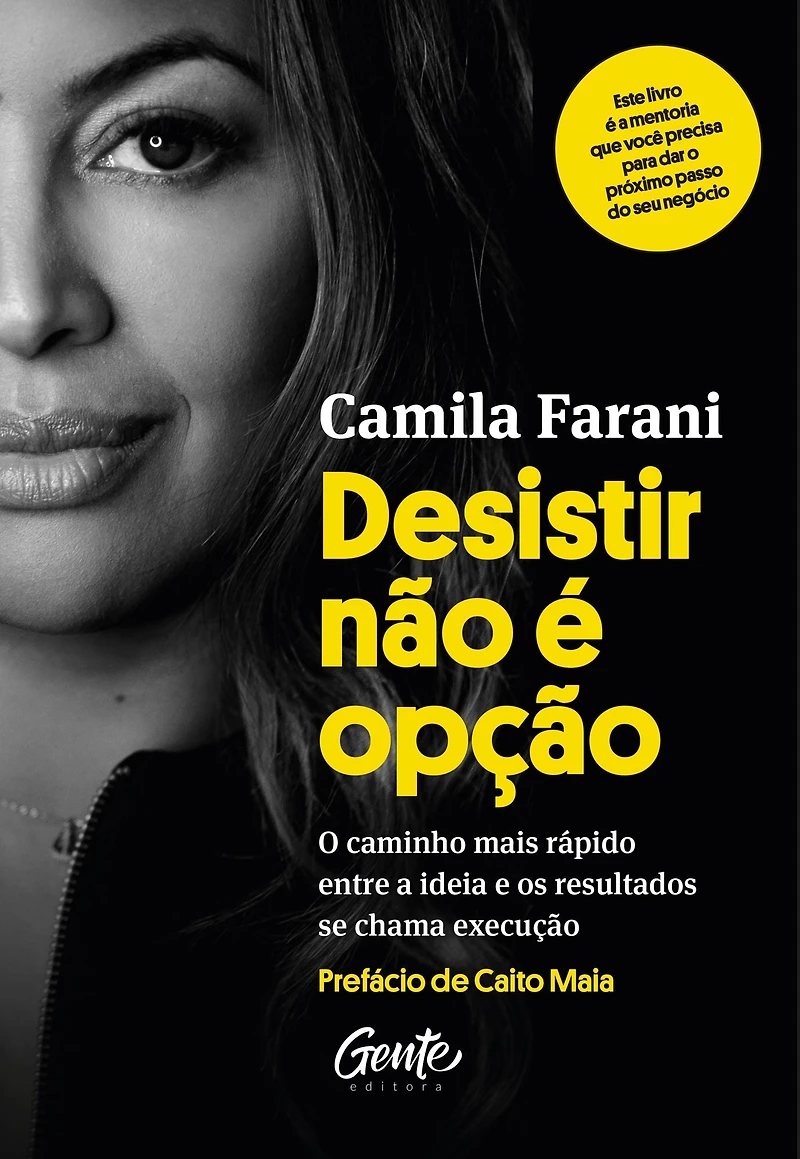 Desistir não e opção: O caminho mais rápido entre a ideia os resultados se chama execução (Abridged)