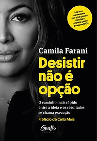 Desistir não e opção: O caminho mais rápido entre a ideia os resultados se chama execução (Abridged)