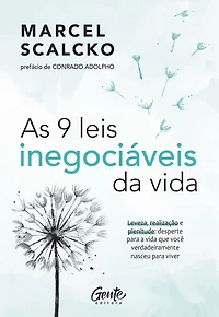 As 9 leis inegociáveis da vida: Leveza, realização e plenitude: desperte para a vida que você verdadeiramente nasceu viver