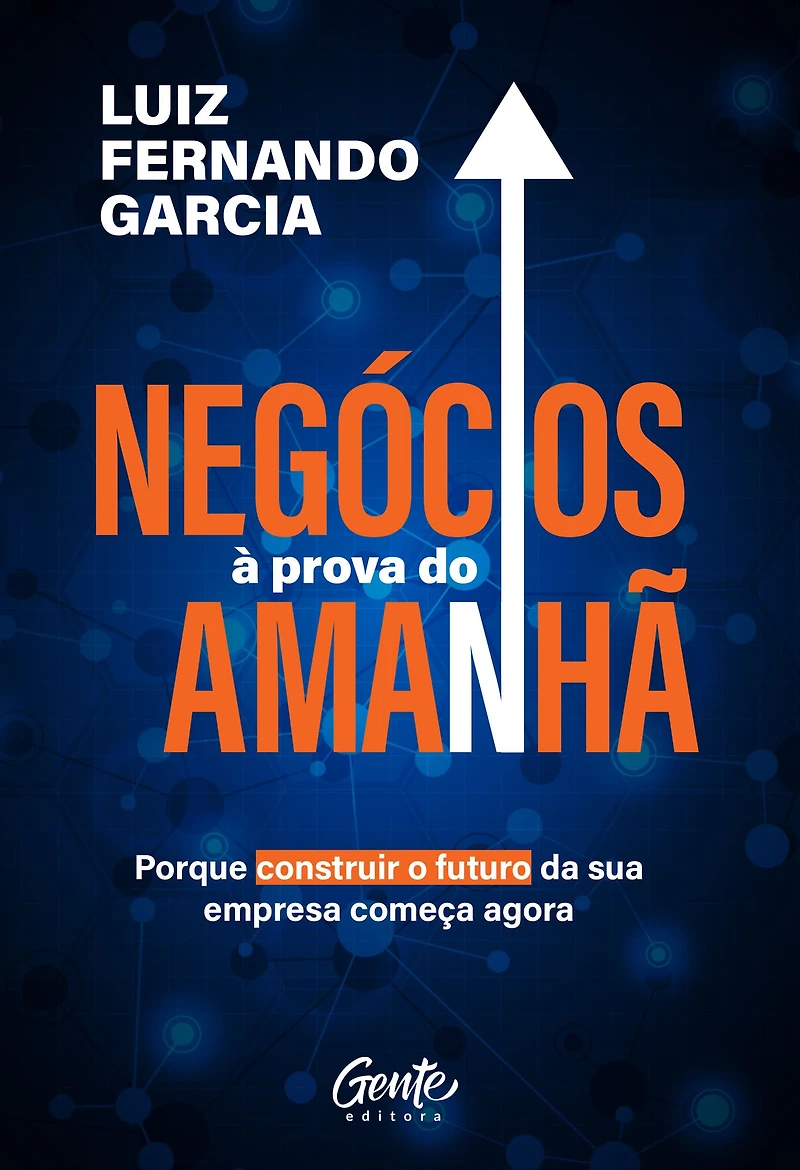 Negócios à prova do amanhã: Porque construir o futuro da sua empresa começa agora (Abridged)