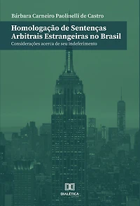 Homologação de sentenças arbitrais estrangeiras no Brasil: considerações acerca de seu indeferimento