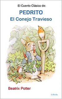 El Cuento Clásico De Pedrito, Conejo Travieso