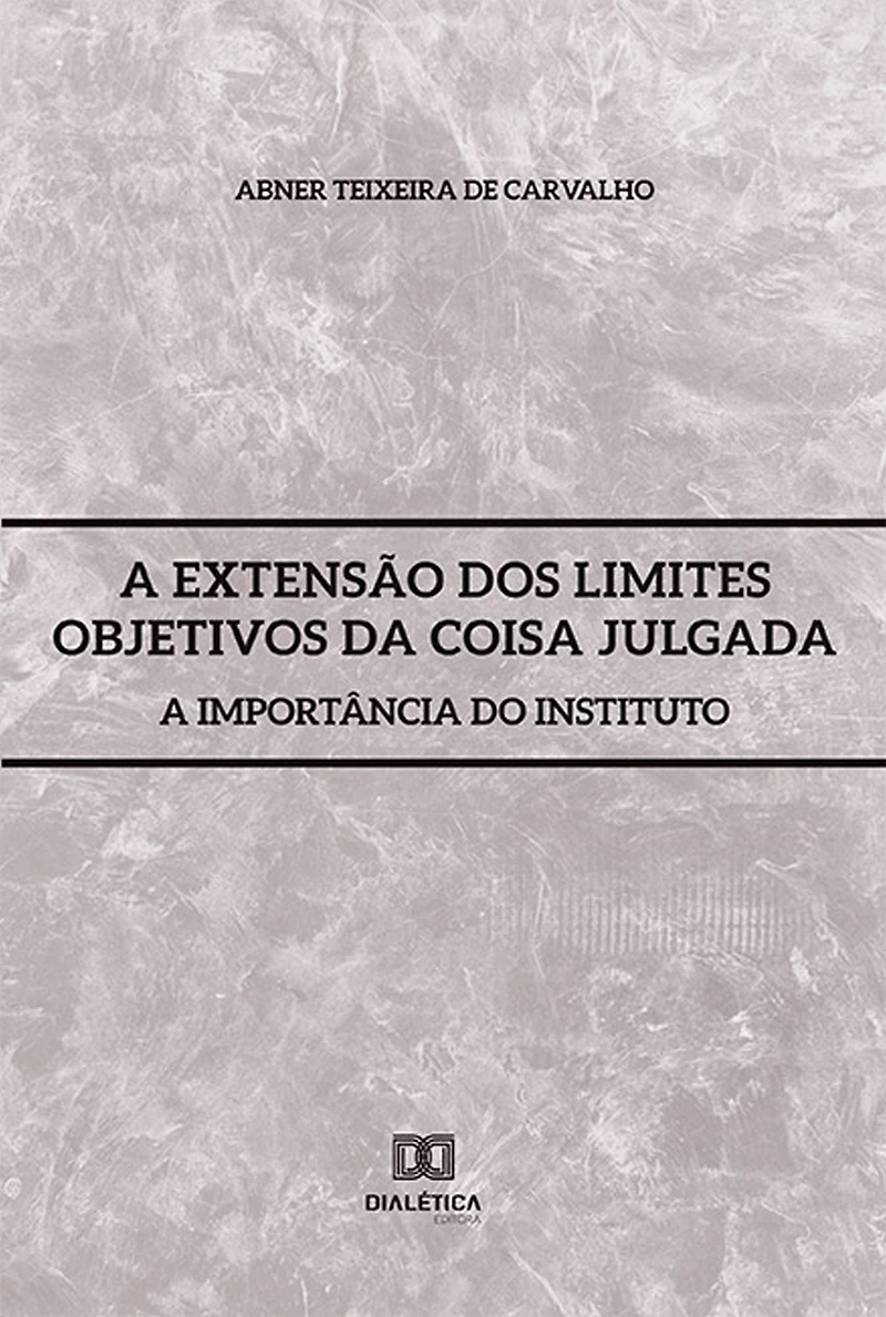 A Extensão dos Limites Objetivos da Coisa Julgada: a importância do instituto