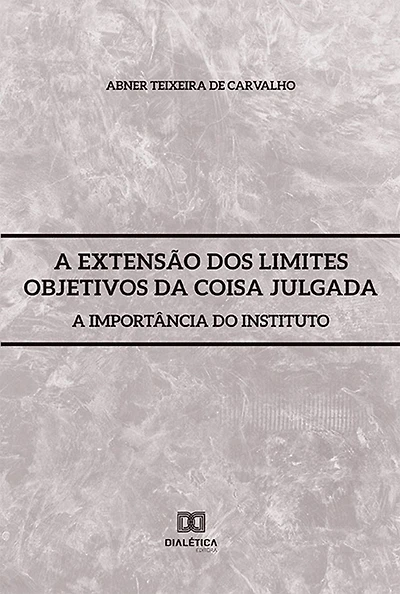 A Extensão dos Limites Objetivos da Coisa Julgada: a importância do instituto