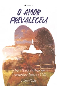 O amor prevaleceu: uma história de amor que transcendeu o tempo e o ódio