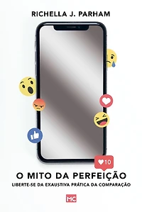 O mito da perfeição: Liberte-se da exaustiva prática da comparação