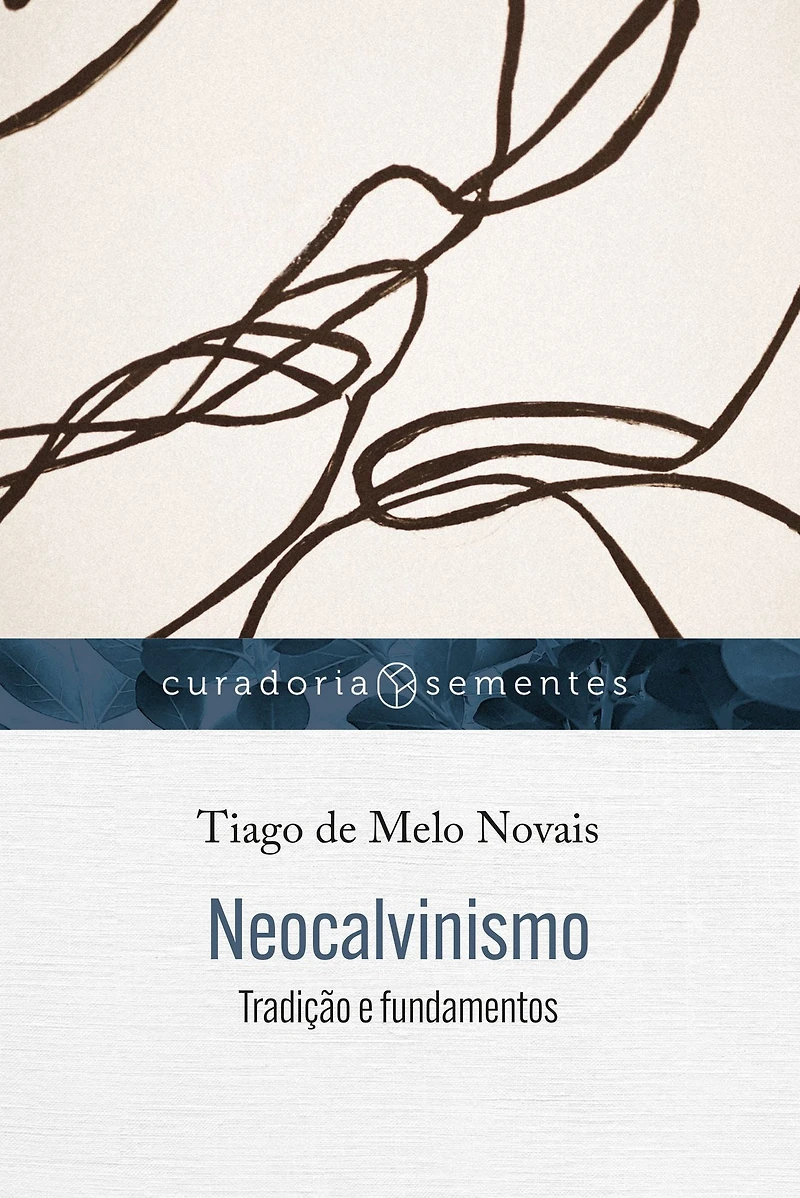 Neocalvinismo: Tradição e fundamentos (Abridged)