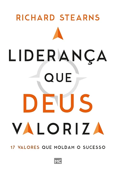A liderança que Deus valoriza: 17 valores que moldam o sucesso