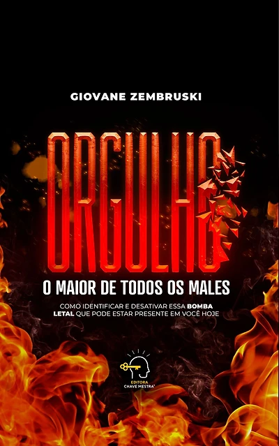 Orgulho, o maior de todos os males: como identificar e desativar essa bomba letal que pode estar presente em você