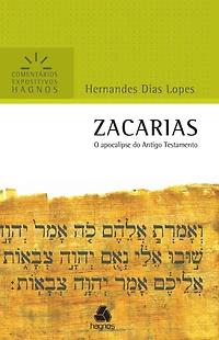 Zacarias: O Apocalipse Do Antigo Testamento
