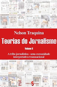 Teoria do Jornalismo: A tribo jornalística - uma comunidade interpretativa transnacional