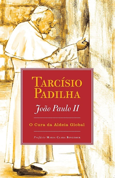 JOÃO PAULO II: O CURA DA ALDEIA GLOBAL