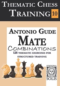 Thematic Chess Training: Book 10 - Mate Combinations