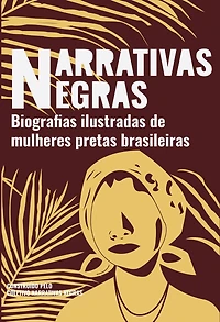 Narrativas Negras: Biografias ilustradas de mulheres pretas brasileiras