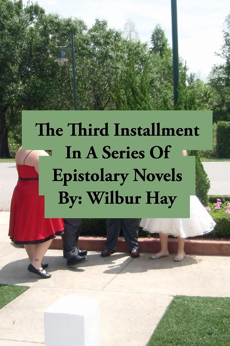 The Third Installment A Series Of Epistolary Novels