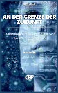 An der Grenze Zukunft: Technologie, Menschlichkeit und die Welt von morgen