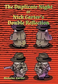 The Duplicate Night - Illustrated: Nick Carter's Double Reflection