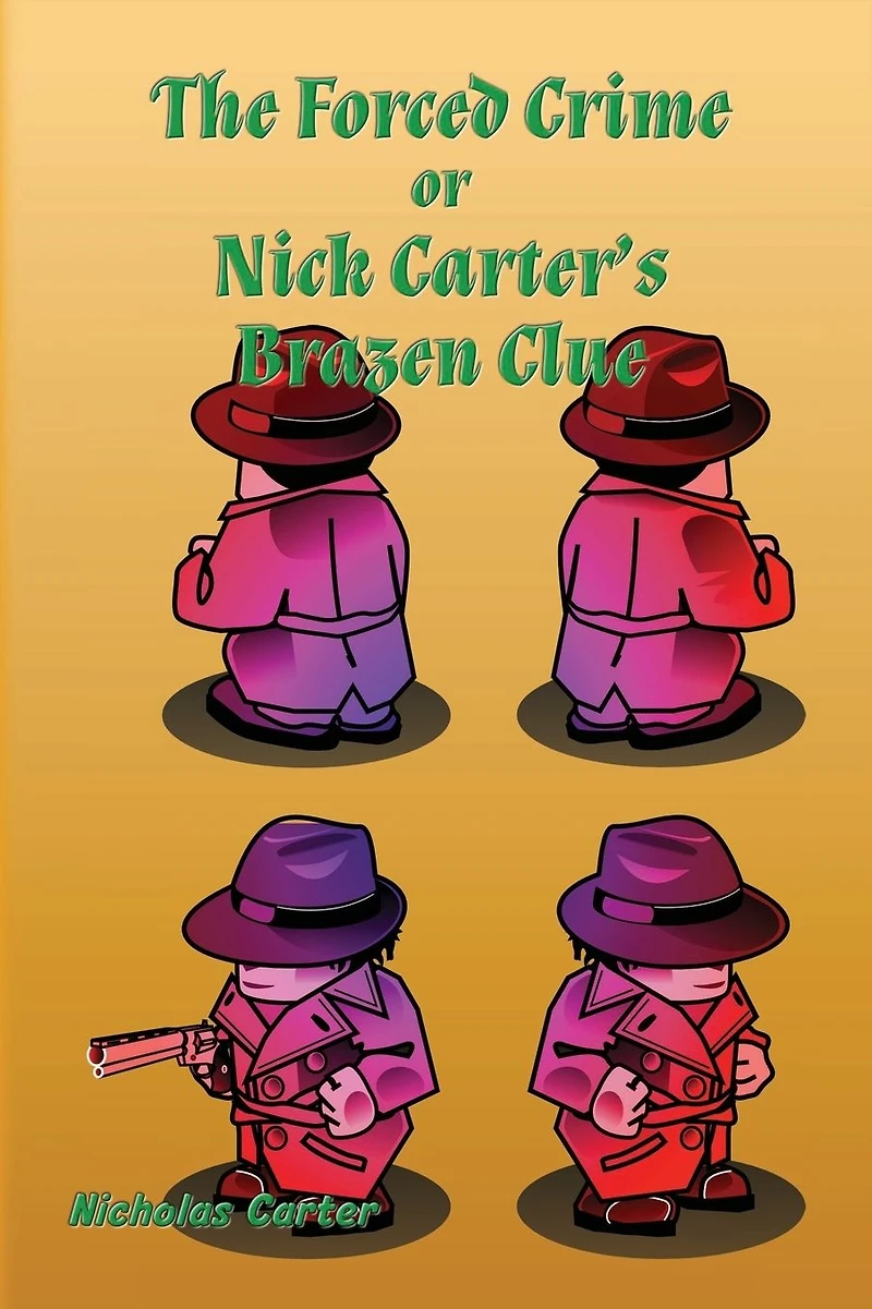 The Forced Crime: Nick Carter's Brazen Clue