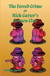 The Forced Crime: Nick Carter's Brazen Clue