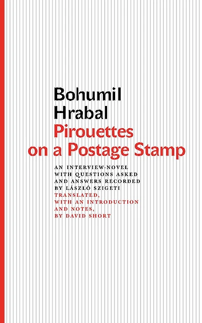 Pirouettes on a Postage Stamp: An Interview-Novel with Questions Asked and Answers Recorded by László Szigeti