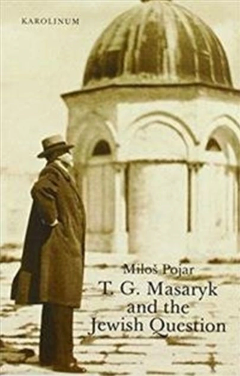 T. G. Masaryk and the Jewish Question
