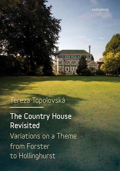 The Country House Revisited: Variations on a Theme from Forster to Hollinghurst
