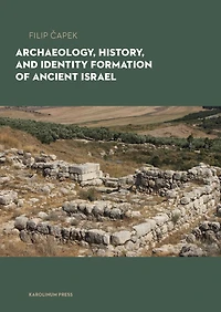 Archaeology, History, and Formation of Identity Ancient Israel