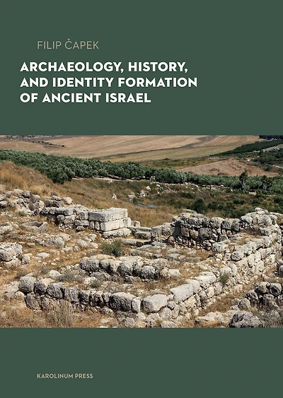 Archaeology, History, and Formation of Identity Ancient Israel