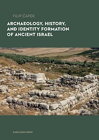 Archaeology, History, and Formation of Identity Ancient Israel