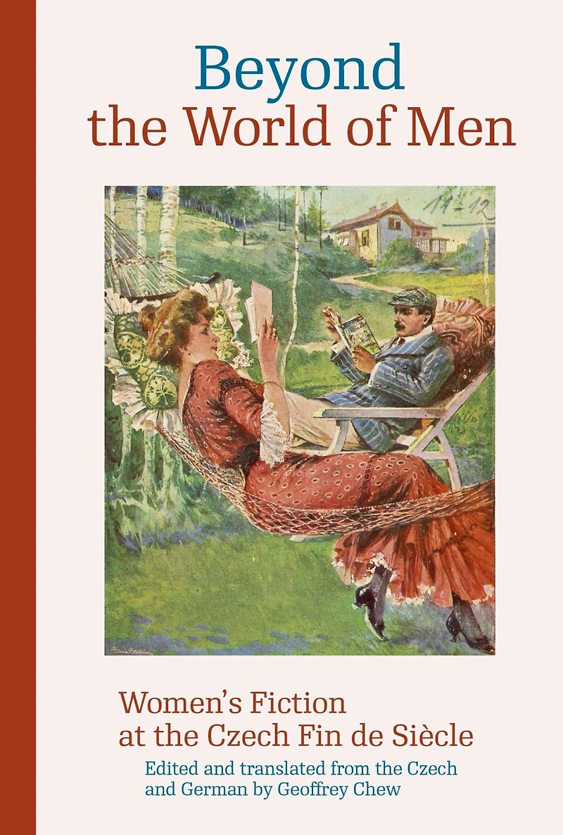 Beyond the World of Men: Women's Fiction at Czech Fin de Siècle
