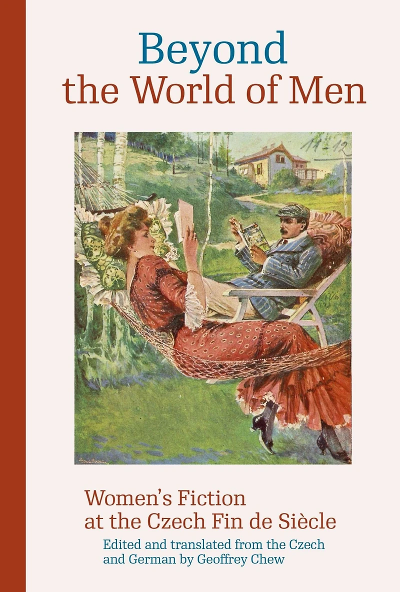 Beyond the World of Men: Women's Fiction at Czech Fin de Siècle