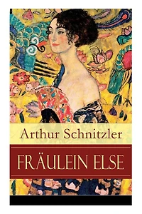 FrÃ¯Â¿Â½ulein Else: Ein Psychodrama Ã¯Â¿Â½ber den inneren Kampf zwischen Scham und Aufopferungsbereitschaft
