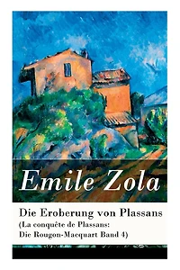 Die Eroberung von Plassans (La conquÃ¯Â¿Â½te de Plassans: Die Rougon-Macquart Band 4)