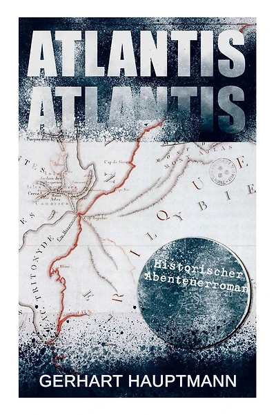 ATLANTIS (Historischer Abenteuerroman): Dystopie Klassiker