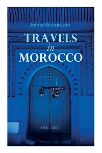 Travels in Morocco (Vol. 1&2): Complete Edition