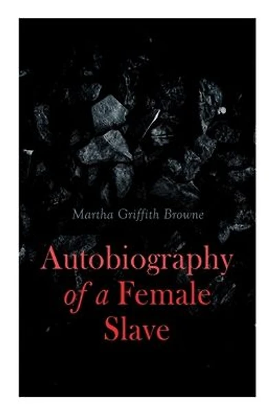 Autobiography of a Female Slave: Biographical Novel Based on a Real-Life Experiences