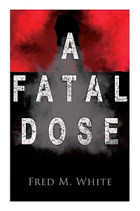 A Fatal Dose: Behind the Mask