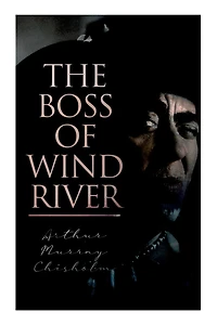 The Boss of Wind River: Western Novel
