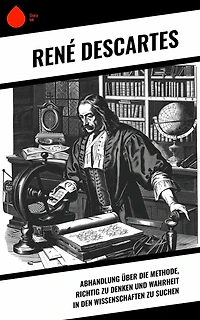 Abhandlung über die Methode, richtig zu denken und Wahrheit den Wissenschaften suchen