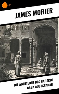 Die Abenteuer des Hadschi Baba aus Ispahan