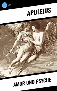 Amor und Psyche (Ungekürzte Lesung)