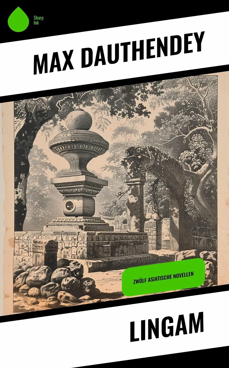 Lingam: Zwölf asiatische Novellen