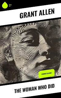 The Woman Who Did: Feminist Classic