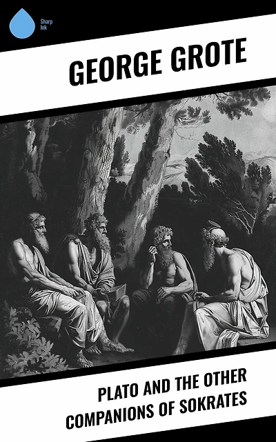Plato and the Other Companions of Sokrates