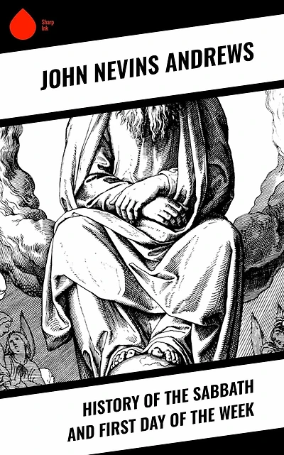 History of the Sabbath and First Day Week