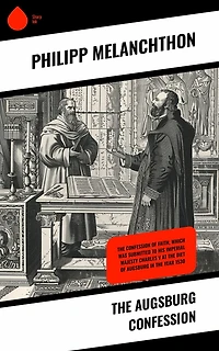 the Augsburg Confession; confession of faith, which was submitted to His Imperial Majesty Charles V at diet year 1530