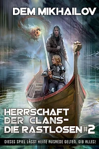 Herrschaft der Clans - Die Rastlosen (Buch 6): LitRPG-Serie