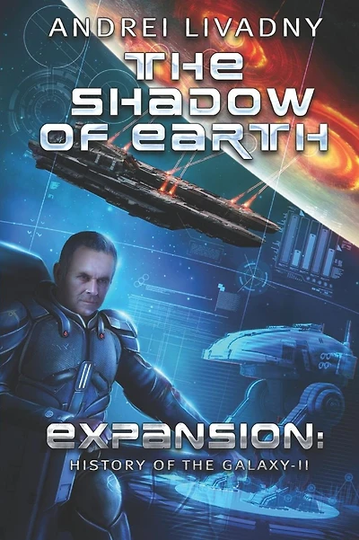 The Shadow of Earth (Expansion: The History of the Galaxy, Book #2): A Space Saga